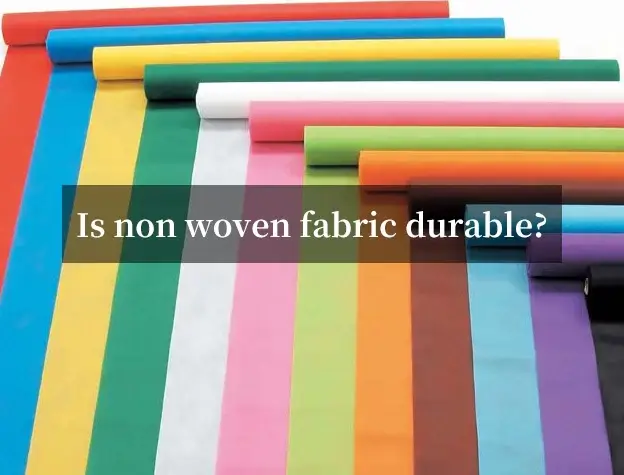 Is non woven fabric durable